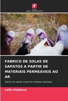 Fabrico de Solas de Sapatos a Partir de Materiais Permeáveis Ao AR (Portuguese Edition) 6209993036 Book Cover