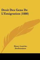 Droit Des Gens De L'Emigration (1880) 1166753271 Book Cover