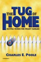 The Tug of Home: Restful Words for Weary Families 1573127043 Book Cover