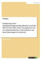 Einführung eines Qualitätsmanagementhandbuches nach der DIN EN ISO 9001: 2015. Exemplarisch für ein mittelständisches Unternehmen aus dem Fahrzeugservice-Bereich 3668634866 Book Cover