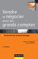 Vendre et négocier avec les grands comptes - 2e éd. - Profession key account manager: Profession key account manager 2100575600 Book Cover
