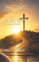 FUI BATIZADO! E AGORA?: O que eu gostaria que alguém tivesse me ensinado quando me batizei (Portuguese Edition) B0HD7VP4HY Book Cover