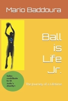 Ball is Life Jr.: The Journey of a Lifetime B09MBCNCXL Book Cover