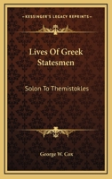 Lives of Greek Statesmen, Solon--Themistokles 1163234532 Book Cover