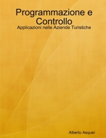 Programmazione e Controllo: Applicazioni nelle Aziende Turistiche 1409261069 Book Cover