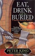Eat, Drink, and be Buried (Gourmet Detective Mystery, Book 6) 0312980132 Book Cover