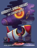 Kamden's Space Dreams: The Curiosity Quest B0B2WLWPRZ Book Cover