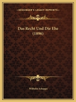 Das Recht Und Die Ehe (1896) 1169396747 Book Cover