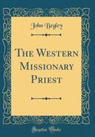 The Western Missionary Priest 1172531625 Book Cover