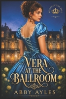 Vera at the Ballroom: Historical Regency Romance Novel (Belles of the Ball) B0CMHP8PWJ Book Cover
