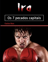Ira: Os 7 pecados capitais (Portuguese Edition) B085RVQ5LM Book Cover