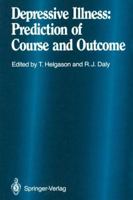 Depressive Illness: Prediction of Course and Outcome 3642735487 Book Cover