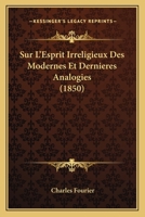 Sur l'Esprit Irr�ligieux Des Modernes 2379760403 Book Cover