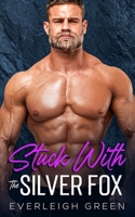 Stuck With The Silver Fox B0CDFQ8925 Book Cover