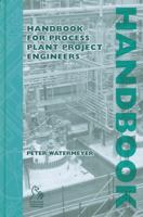 Handbook for Process Plant Project Engineers 1860583709 Book Cover