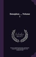 Xenophon ..., Volume 1 1145616399 Book Cover