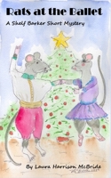 Rats at the Ballet: A Shelf Barker Short Mystery 1713228955 Book Cover