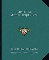Traite De Mechanique (1774) 1141860716 Book Cover