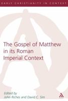 Gospel of Matthew in its Roman Imperial Context 0567084582 Book Cover