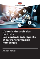 L'avenir du droit des contrats Les contrats intelligents et la transformation numérique (French Edition) 6200691762 Book Cover