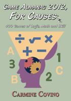 Game Almanac 2012, For Causes: 400 Games of Logic, Math and Skill 192736003X Book Cover
