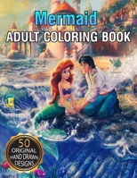 Mermaid Adult Coloring Book: Unique Coloring Book, Containing 50 Mermaid Coloring Pages with Cute Mermaids, Ocean Animals, Tropical Beaches, and Fantasy Scenes for Relaxation 1654827428 Book Cover