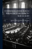Considerations Sur Le Pouvoir Judiciaire Et Sur Le Jury (1819) 114488778X Book Cover