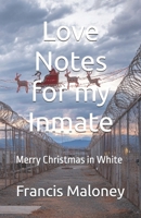 Love notes for my inmate: Merry Christmas in White B0BKS3JVGS Book Cover