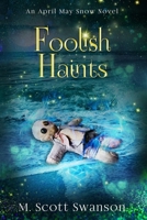 Foolish Haints: April May Snow (My witchy psychic life) B0CJXGL5TM Book Cover