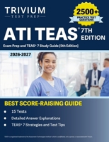ATI TEAS 7th Edition 2026-2027 Exam Prep: 2500+ Practice Questions (15 Tests) and TEAS 7 Study Guide: [5th Edition] 1637983727 Book Cover