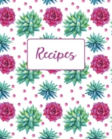 Recipes: A blank recipe notebook for your own recipes - succulent pattern design 1708033858 Book Cover