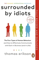 Surrounded by Idiots: The Four Types of Human Behavior and How to Effectively Communicate with Each in Business (and in Life) 1250179939 Book Cover