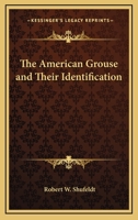 The American Grouse and Their Identification 0548487375 Book Cover