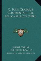 C. Iulii Ceasaris Commentarii de Bello Gallico, Dreizehnte Auflage 0274787997 Book Cover