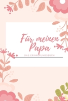 Für meinen Papa Das Erinnerungsbuch: Ein personalisiertes Buch für Väter  I wunderschöne Geschenkidee für Väter I Kinder Weihnachtsgeschenke ... für Papa (German Edition) 1688479279 Book Cover