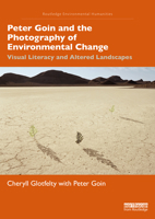 Peter Goin and the Photography of Environmental Change: Visual Literacy and Altered Landscapes 1032080337 Book Cover