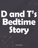 D and T's Bedtime Story 1685707424 Book Cover