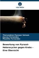 Bewertung von Pyrazol-Heterocyclen gegen Krebs - Eine Übersicht 6208482151 Book Cover