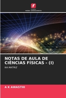NOTAS DE AULA DE CIÊNCIAS FÍSICAS - (I): NA MATRIZ 620620281X Book Cover