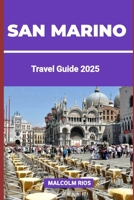 SAN MARINO: Discover the World’s Oldest Republic – A Journey Through Timeless Towers, Scenic Ridges, Medieval Charm, and Authentic Sammarinese Culture B0FMR18SF6 Book Cover