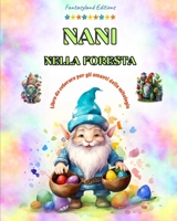 Nani nella foresta Libro da colorare per gli amanti della mitologia Scene di fantasia per adolescenti e adulti: Una collezione di splendidi disegni ... la creatività e il relax (Italian Edition) B0CHXPFBRV Book Cover