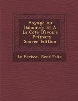 Voyage Au Dahomey Et � La C�te d'Ivoire 1022607901 Book Cover