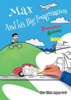 Max And his Big Imagination - Transport Activity Book 0473415119 Book Cover