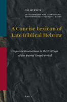 A Concise Lexicon of Late Biblical Hebrew: Linguistic Innovations in the Writings of the Second Temple Period 9004266119 Book Cover