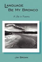 Language Be My Bronco 0961144491 Book Cover