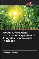 Modellazione della distribuzione spaziale di Anogeissus acuminata in Odisha 6204129449 Book Cover