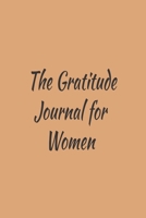 The Gratitude Journal for Women: Habits & Happy Planner, Self Care, Writing Journal Things I Am Grateful For, Affirmations, Happiness Gift 1656425785 Book Cover