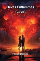 Rêves Enflammés (Love) (French Edition) B0CRBHRZT6 Book Cover