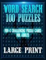Word Search 100 Puzzles Large Print: Fun & Entertaining, challenging, and in EXTRA large print (8.5” x 11”) for Adults B087SGXKZ1 Book Cover