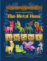 Magical Elements of the Periodic Table Presented Alphabetically By The Metal Horn Unicorns 1942740352 Book Cover